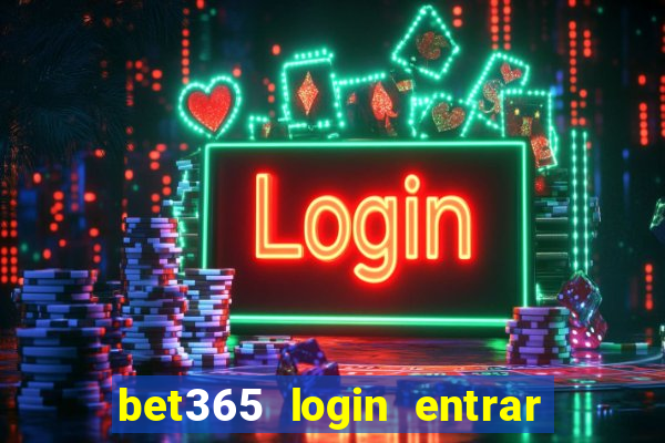 bet365 login entrar agora direto